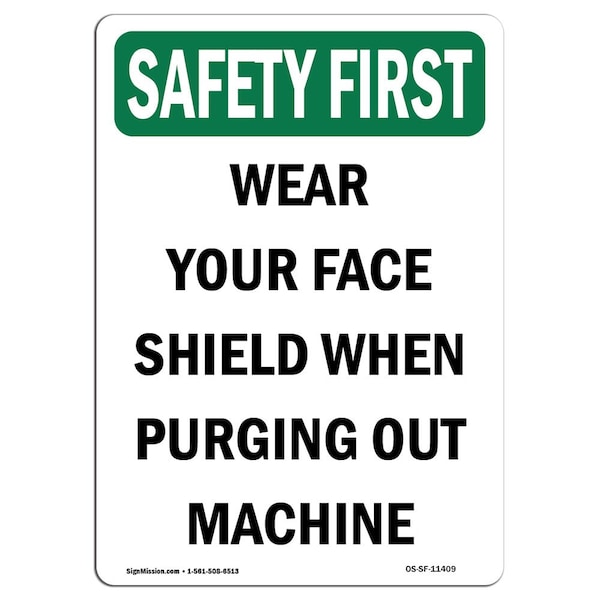 OSHA Sign, Wear Your Face Shield When Purging, 18in X 12in Aluminum, 12" W, 18" H, Portrait